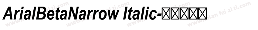 ArialBetaNarrow Italic字体转换
